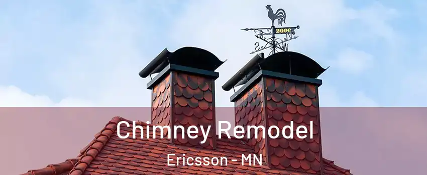 Chimney Remodel Ericsson - MN