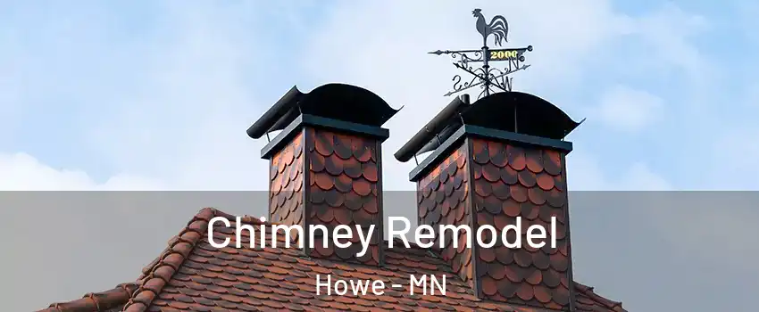 Chimney Remodel Howe - MN
