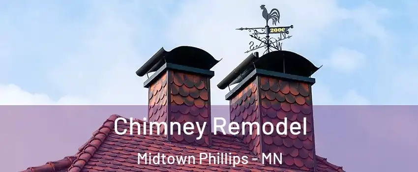 Chimney Remodel Midtown Phillips - MN