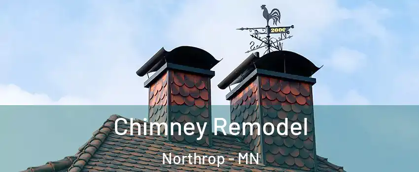 Chimney Remodel Northrop - MN