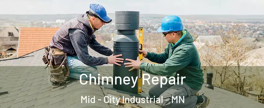 Chimney Repair Mid - City Industrial - MN