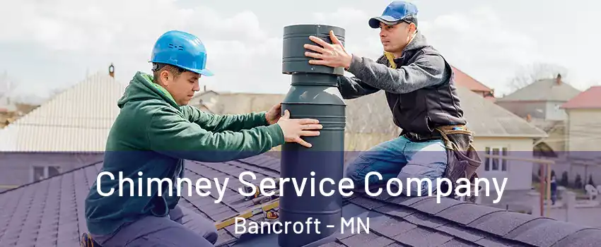 Chimney Service Company Bancroft - MN