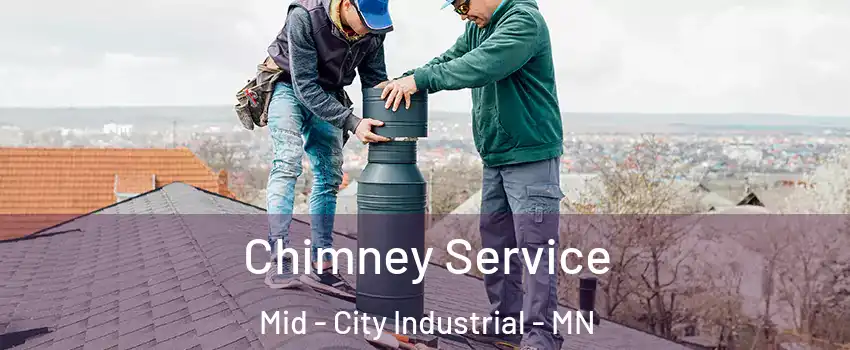 Chimney Service Mid - City Industrial - MN