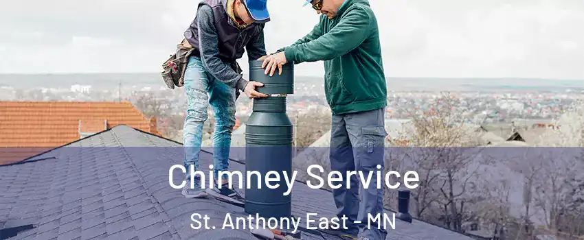Chimney Service St. Anthony East - MN