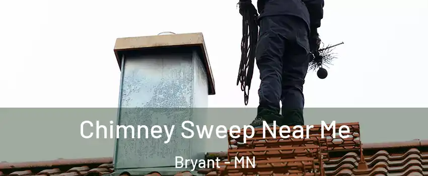 Chimney Sweep Near Me Bryant - MN