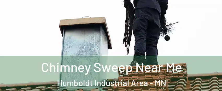 Chimney Sweep Near Me Humboldt Industrial Area - MN