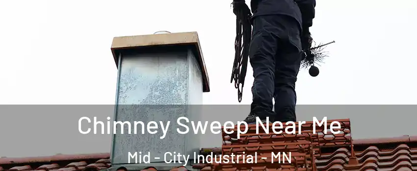 Chimney Sweep Near Me Mid - City Industrial - MN