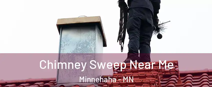 Chimney Sweep Near Me Minnehaha - MN