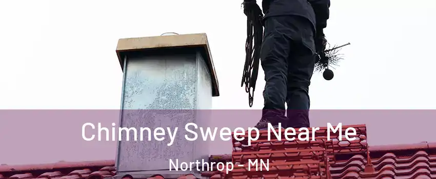Chimney Sweep Near Me Northrop - MN
