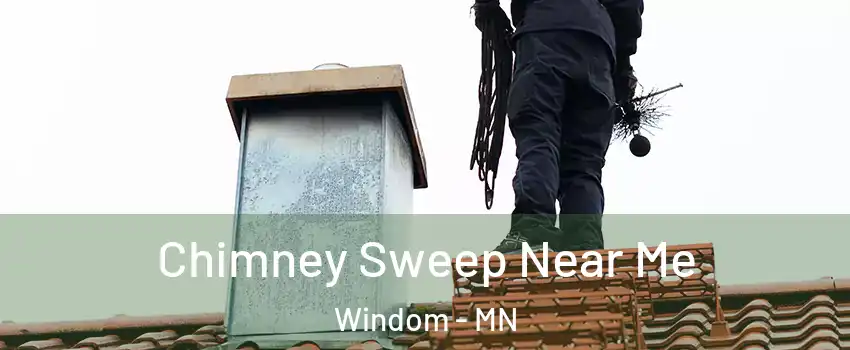 Chimney Sweep Near Me Windom - MN
