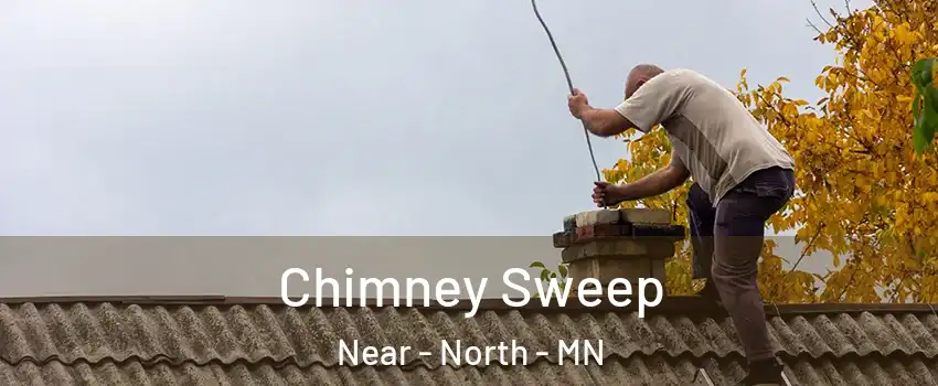 Chimney Sweep Near - North - MN