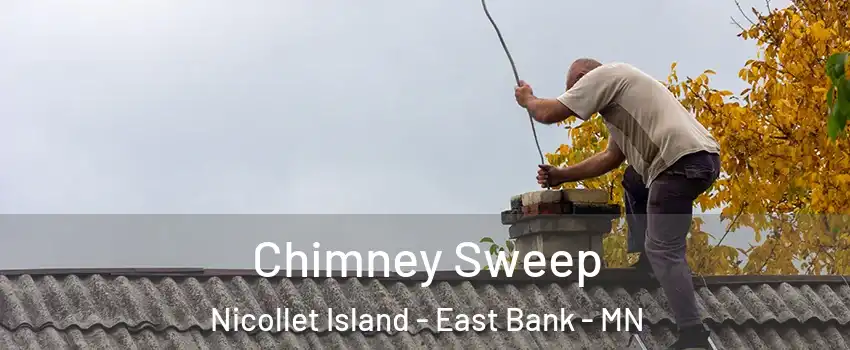 Chimney Sweep Nicollet Island - East Bank - MN