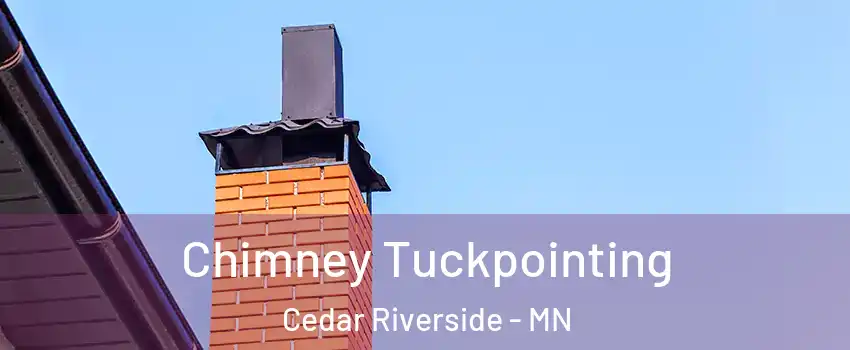 Chimney Tuckpointing Cedar Riverside - MN