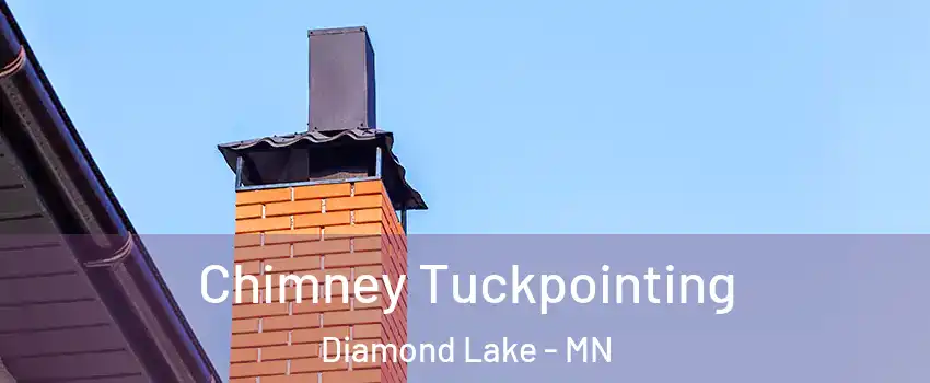 Chimney Tuckpointing Diamond Lake - MN