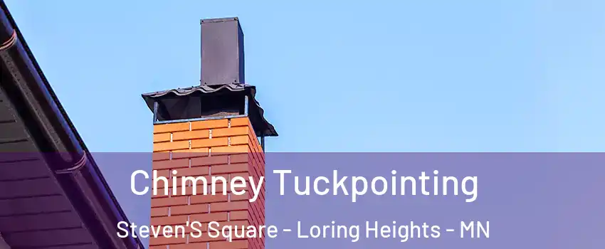Chimney Tuckpointing Steven'S Square - Loring Heights - MN