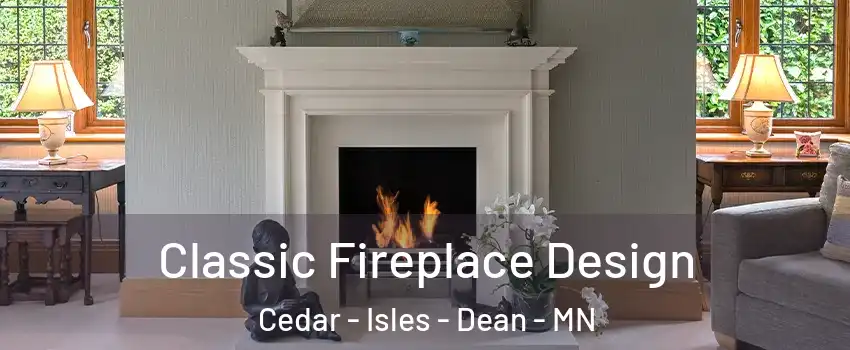 Classic Fireplace Design Cedar - Isles - Dean - MN