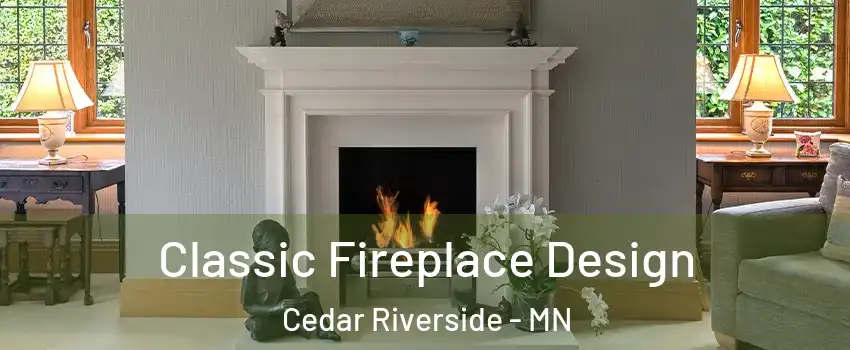 Classic Fireplace Design Cedar Riverside - MN