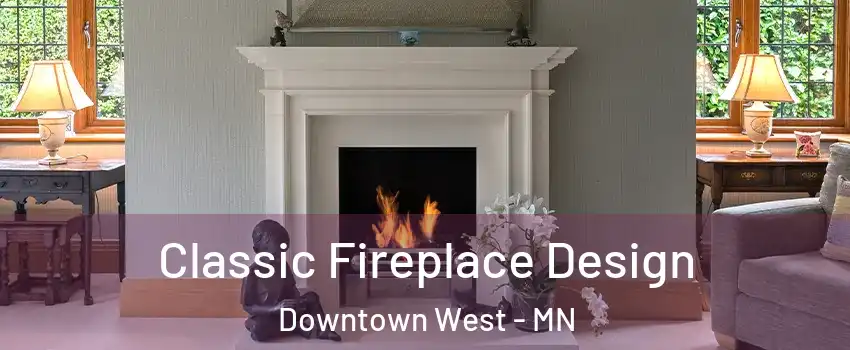 Classic Fireplace Design Downtown West - MN