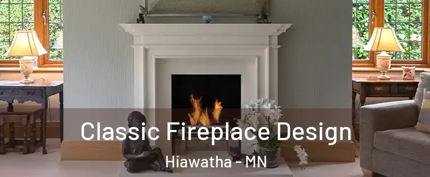 Classic Fireplace Design Hiawatha - MN