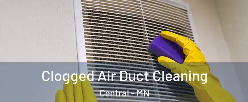 Clogged Air Duct Cleaning Central - MN