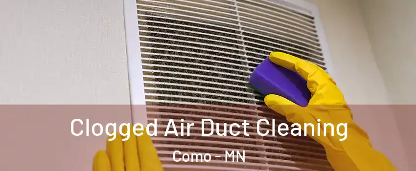 Clogged Air Duct Cleaning Como - MN