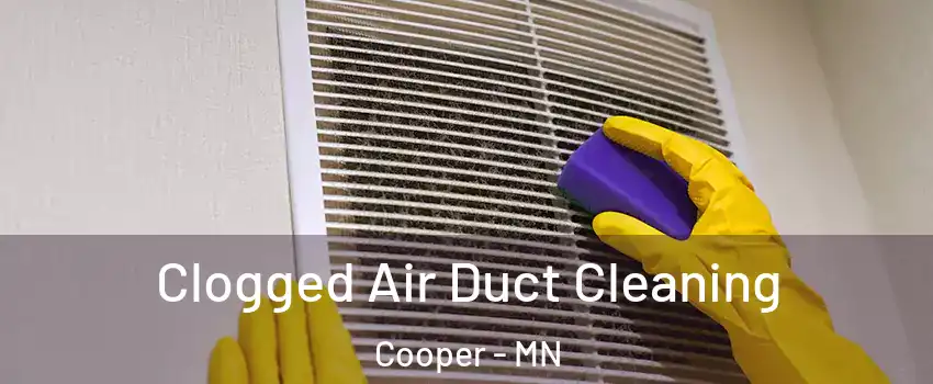 Clogged Air Duct Cleaning Cooper - MN