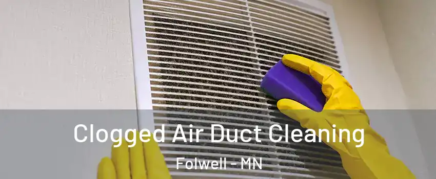 Clogged Air Duct Cleaning Folwell - MN
