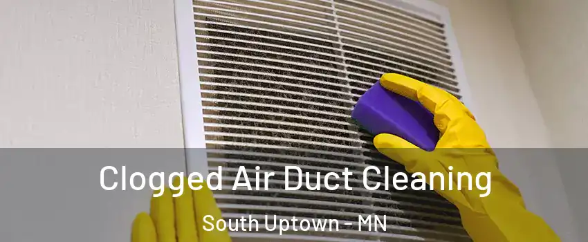 Clogged Air Duct Cleaning South Uptown - MN