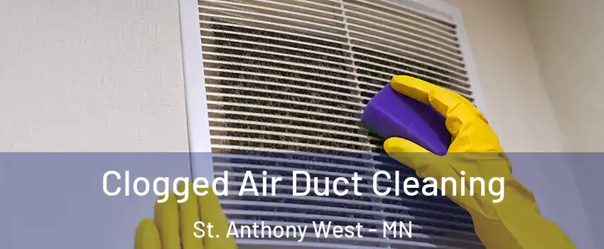 Clogged Air Duct Cleaning St. Anthony West - MN