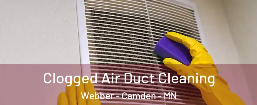 Clogged Air Duct Cleaning Webber - Camden - MN