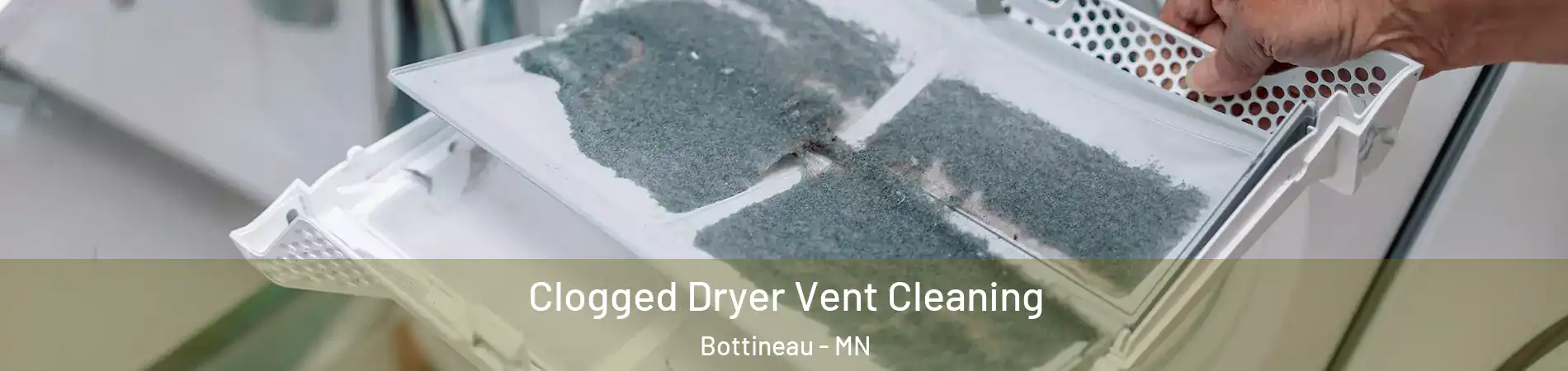 Clogged Dryer Vent Cleaning Bottineau - MN