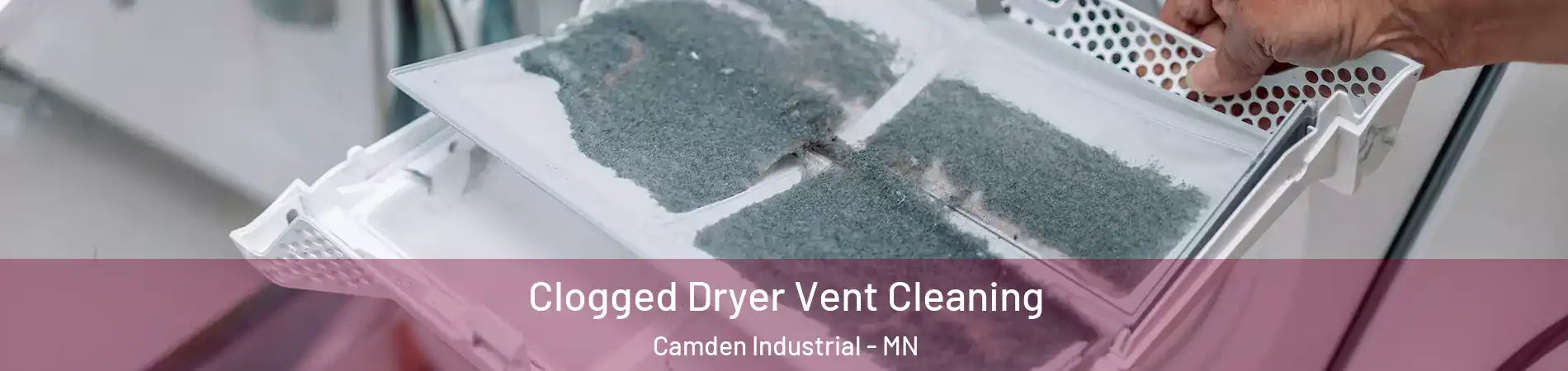 Clogged Dryer Vent Cleaning Camden Industrial - MN
