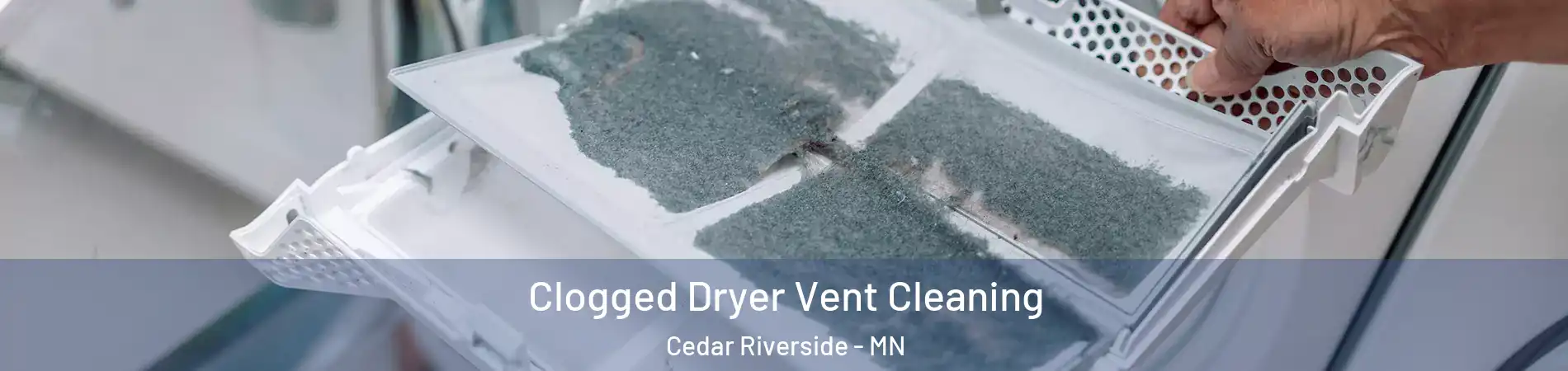 Clogged Dryer Vent Cleaning Cedar Riverside - MN