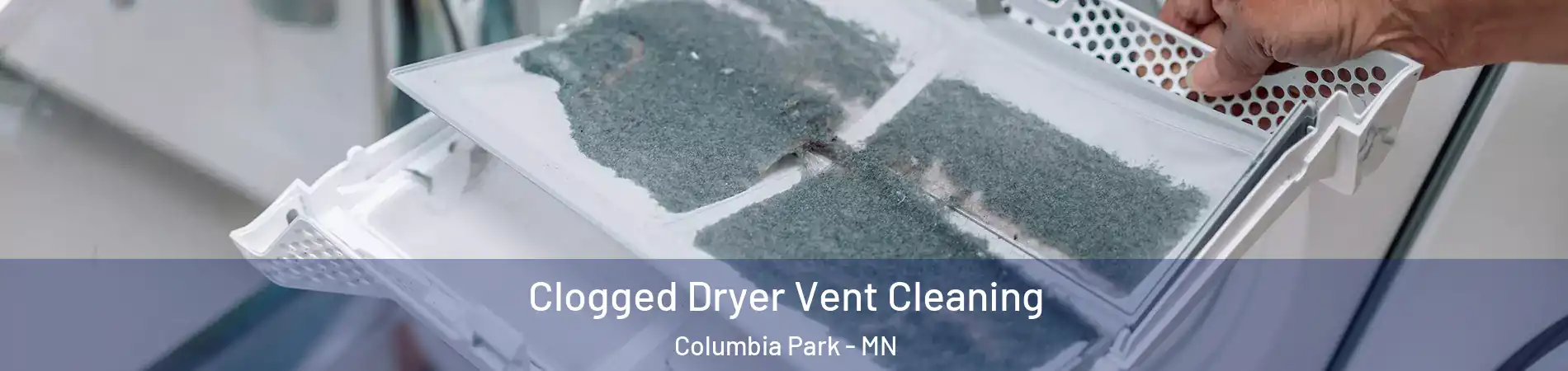 Clogged Dryer Vent Cleaning Columbia Park - MN