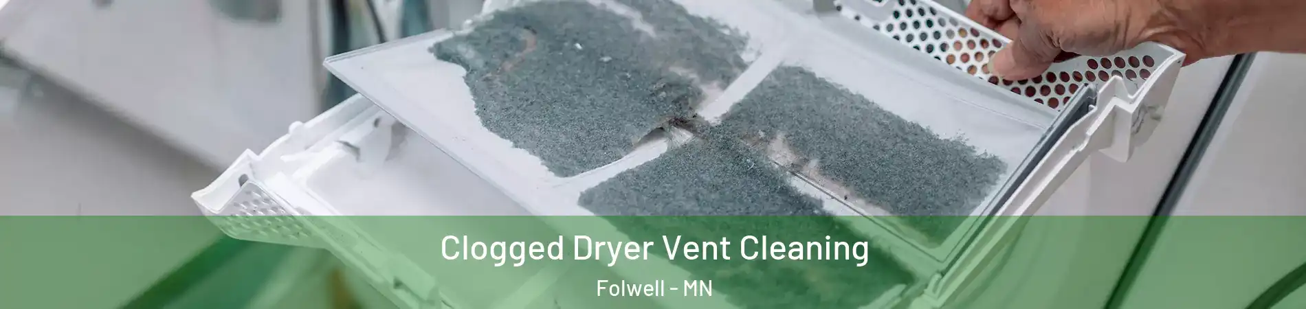 Clogged Dryer Vent Cleaning Folwell - MN