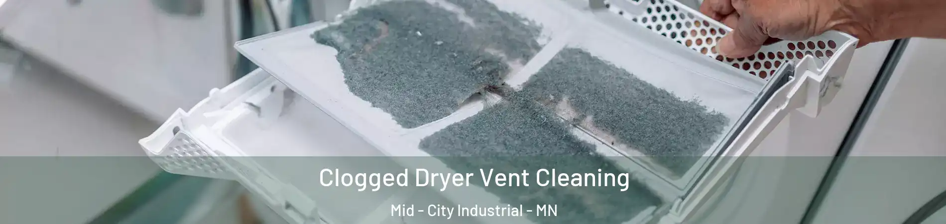 Clogged Dryer Vent Cleaning Mid - City Industrial - MN