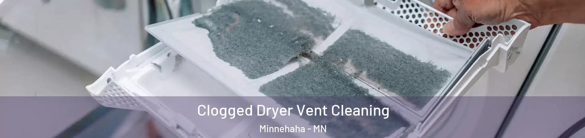 Clogged Dryer Vent Cleaning Minnehaha - MN