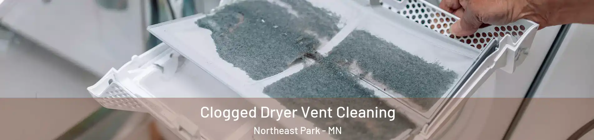 Clogged Dryer Vent Cleaning Northeast Park - MN