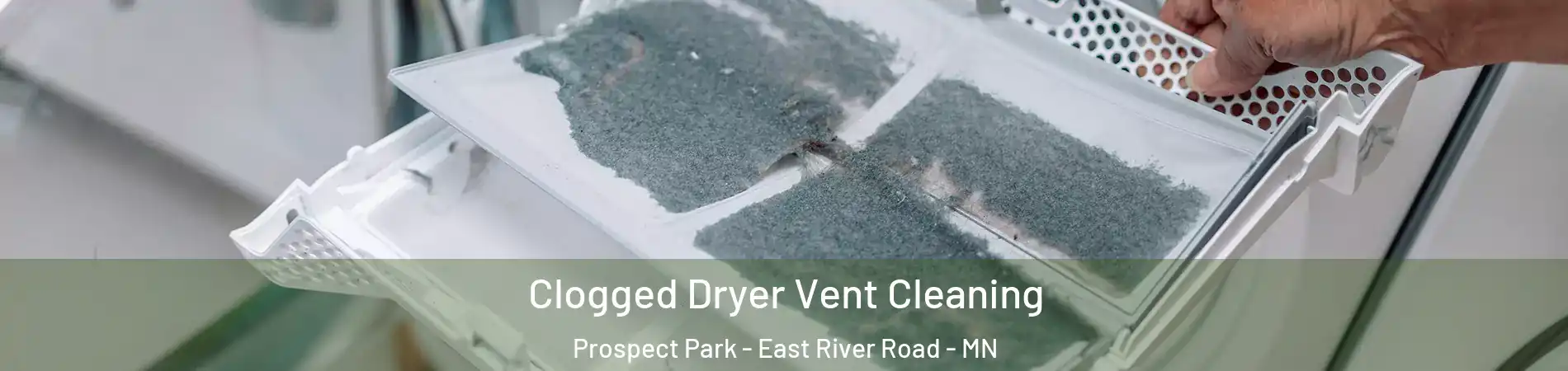 Clogged Dryer Vent Cleaning Prospect Park - East River Road - MN