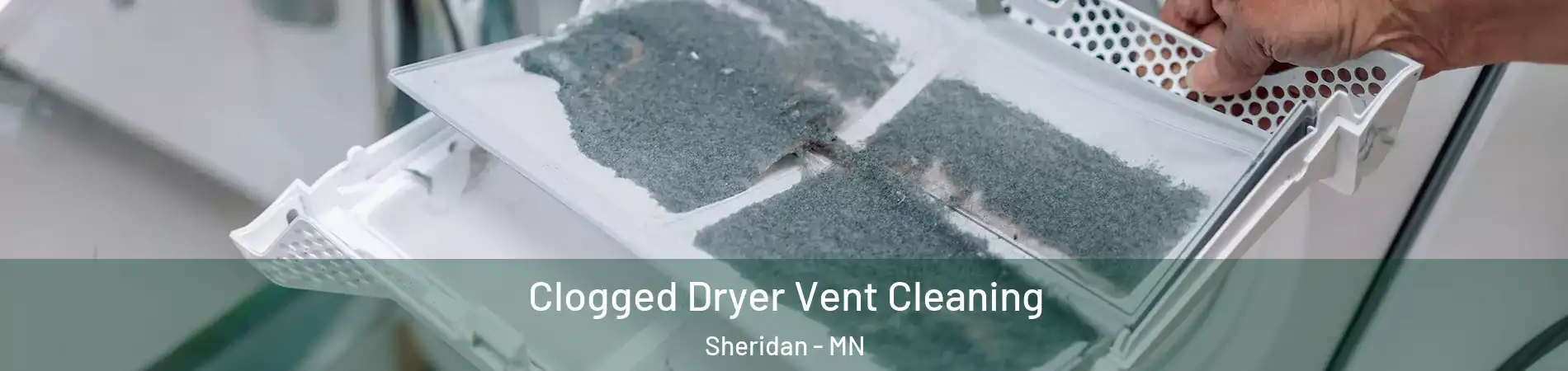 Clogged Dryer Vent Cleaning Sheridan - MN