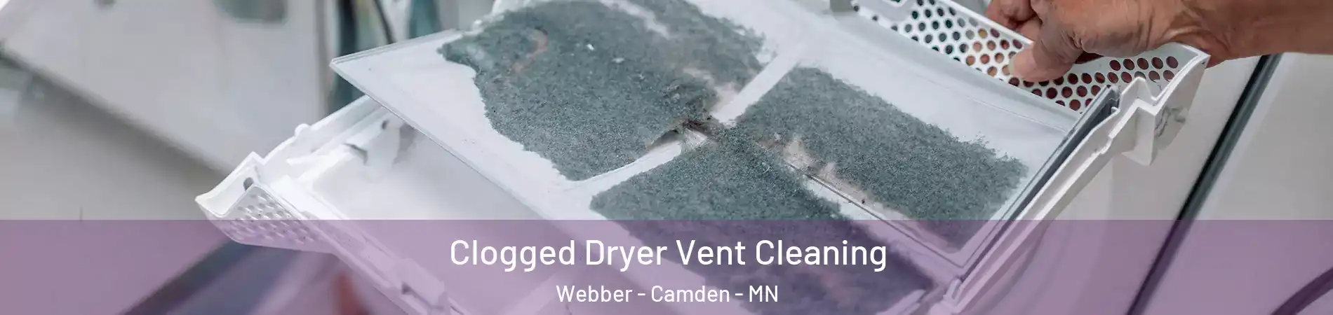Clogged Dryer Vent Cleaning Webber - Camden - MN