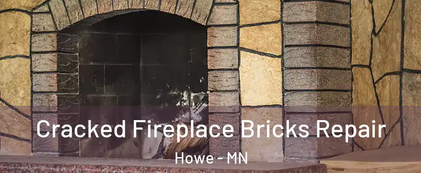 Cracked Fireplace Bricks Repair Howe - MN