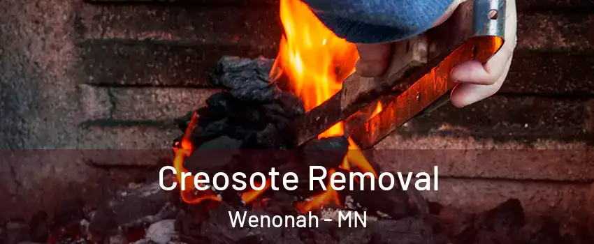 Creosote Removal Wenonah - MN