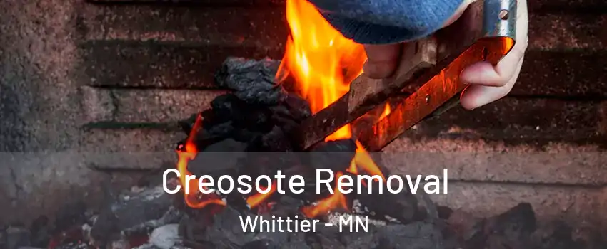 Creosote Removal Whittier - MN