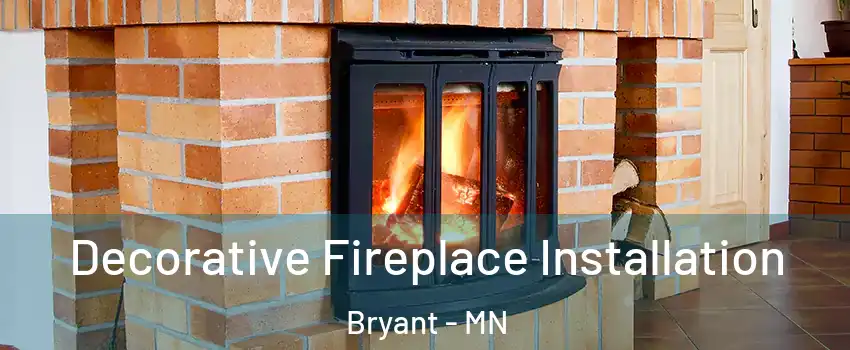 Decorative Fireplace Installation Bryant - MN