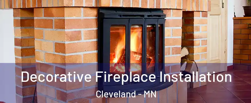 Decorative Fireplace Installation Cleveland - MN