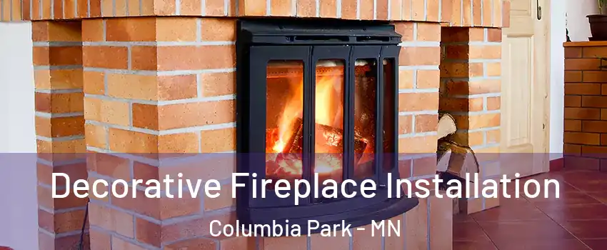 Decorative Fireplace Installation Columbia Park - MN
