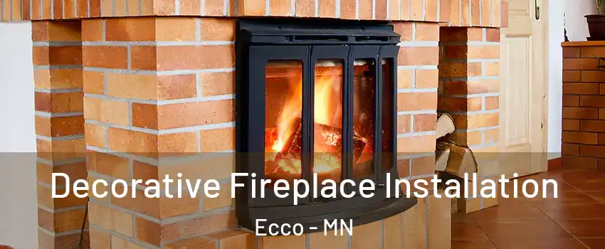 Decorative Fireplace Installation Ecco - MN