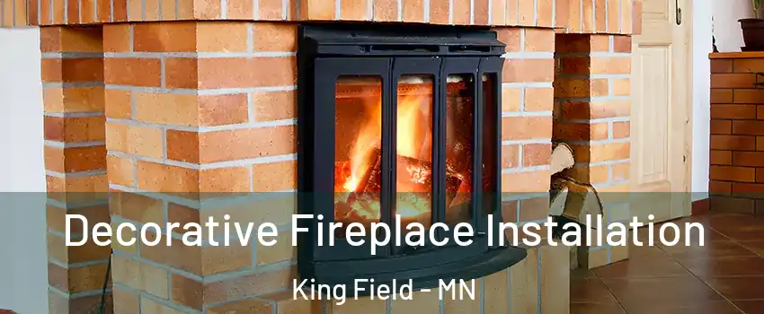 Decorative Fireplace Installation King Field - MN