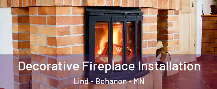 Decorative Fireplace Installation Lind - Bohanon - MN